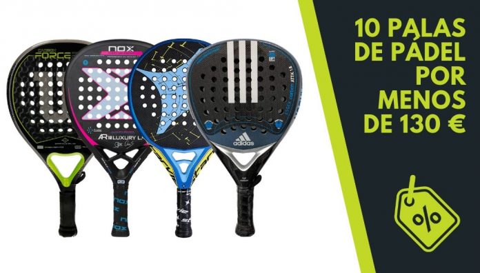 ¿Buscas pala de pádel? Te mostramos 10 fantásitcas ofertas de palas por menos de 130 €