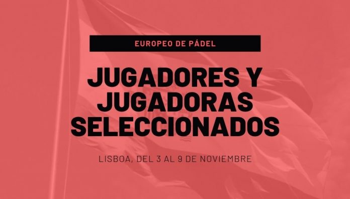 Lista de jugadores españoles seleccionados para el Europeo de Pádel 2019