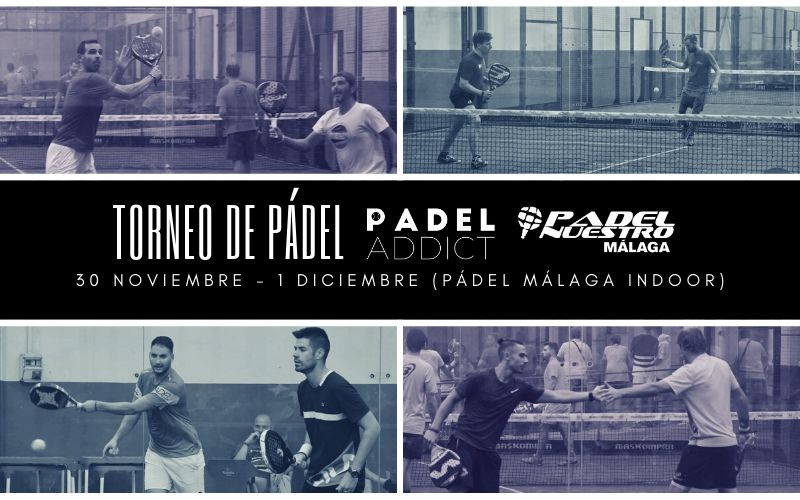 Termina noviembre jugando el Torneo Padel Addict - Padel Nuestro Málaga en Pádel Málaga Indoor