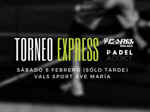 Apúntate ya al Torneo Express Padel Addict del 8 de febrero en Vals Sport Ave María (Málaga)