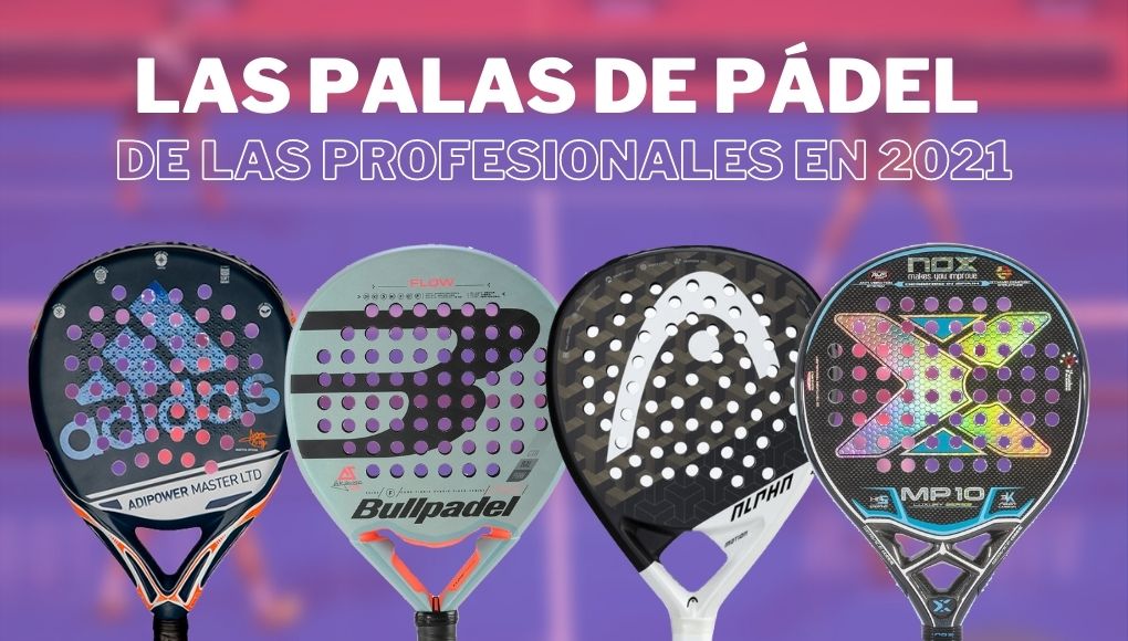 ¿Cuáles son las palas de pádel que usan las jugadoras del World Padel Tour?
