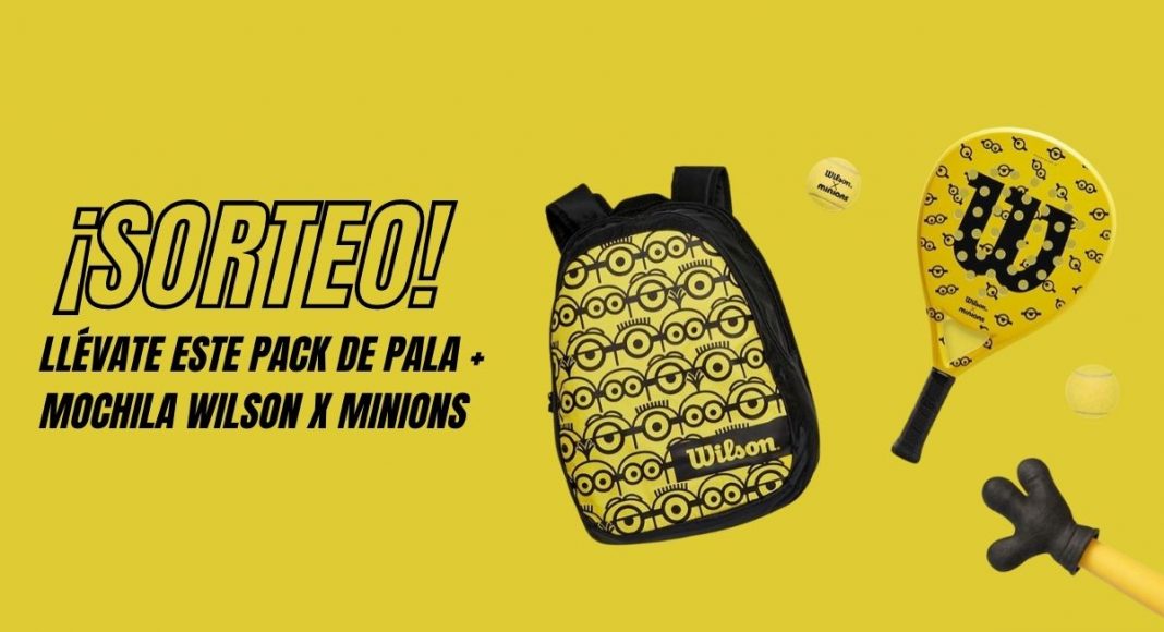 ¡Participa en el sorteo de este pack de pala y mochila Wilson x Minions!