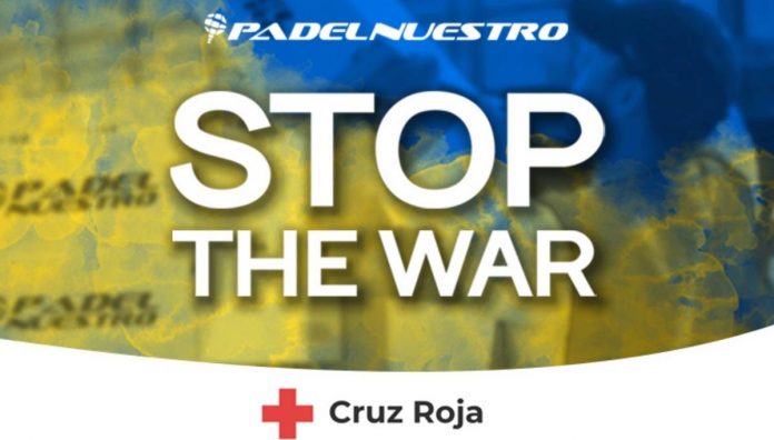 Stop the War, Pádel Nuestro pone en marcha sus acciones solidarias a favor del pueblo de Ucrania