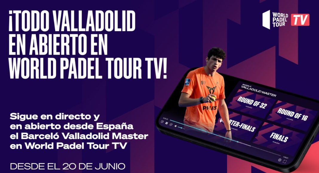 ¡El Barceló Valladolid Master de World Padel Tour se podrá ver en abierto en España!