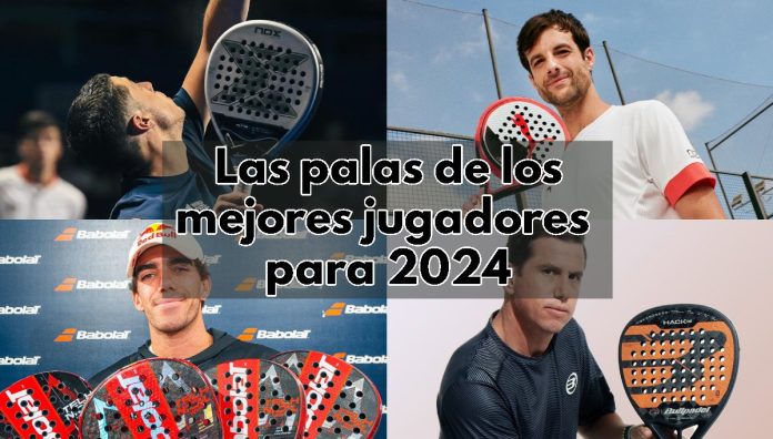 ¡Estas son las palas de pádel de los profesionales en 2024!