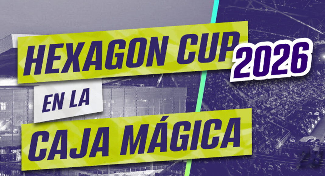 La Hexagon Cup se celebrara del 28 de febrero al 1 de enero en la Caja Magica