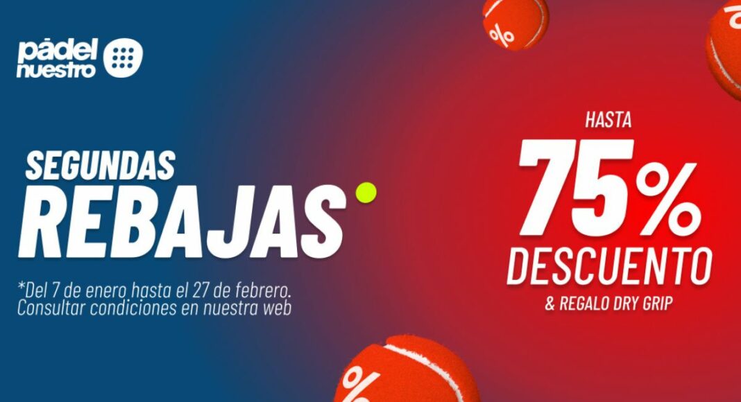 Segundas rebajas en Pādel Nuestro: la mejor oportunidad del año para renovar tu equipamiento