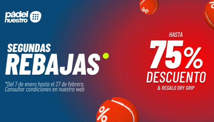 Segundas rebajas en Pādel Nuestro: la mejor oportunidad del año para renovar tu equipamiento